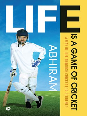cover image of Life Is A Game Of Cricket
